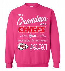 I'M A Grandma And A Kansas City Chiefs Fans I'm Pretty Much Perfect Crewneck Sweatshirt - zezetee