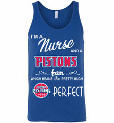 I'M A Nurse And A Detroit Pistons Fans Perfect Tank - zezetee