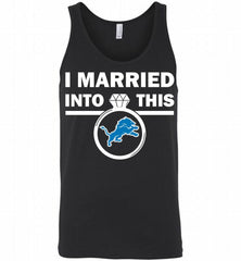 I MARRIED INTO THIS NFL Detroit Lions Fans Gift Tank - zezetee