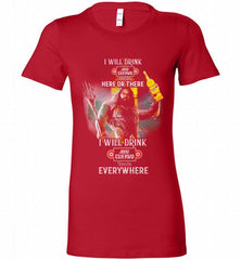 AQUAMAN I WILL DRINK JOSE CUERVO HERE THERE I WILL DRINK JOSE CUERVO EVERYWHERE Bella Ladies Tee - zezetee