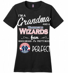 I'M A Grandma And A Washington Wizards Fans Perfect Ladies Perfect - zezetee