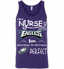 I'M A Nurse And A NFL Philadelphia Eagles Fan Pretty Much Perfect Tank - zezetee
