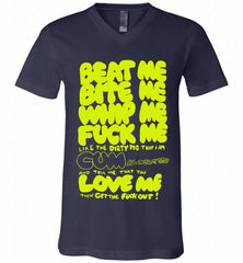 Beat Me Bite Me Whip Me Fuck Me Love Me V-Neck Shirt - zezetee