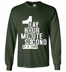 1 DAY HOUR MINUTE SECOND DONE AT A TIME Gildan Long Shirt - zezetee