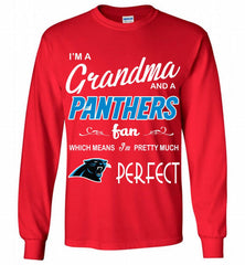 I'M A Grandma And A Carolina Panthers Fans I'm Pretty Much Perfect Gildan Long Shirt - zezetee