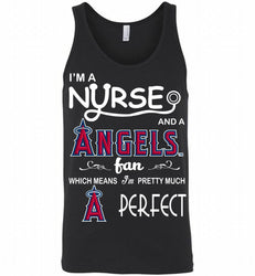 I'M A Nurse And A Los Angeles Angels Fan Pretty Much Perfect Tank