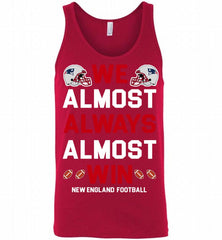 New England Patriots We Almost Always Almost Win Tank - zezetee