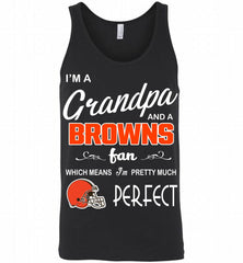 I'M A Grandpa And A Cleveland Browns Pretty Much Perfect Tank - zezetee