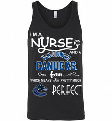 I'M A Nurse And A Vancouver Canucks Fans Gift Tank
