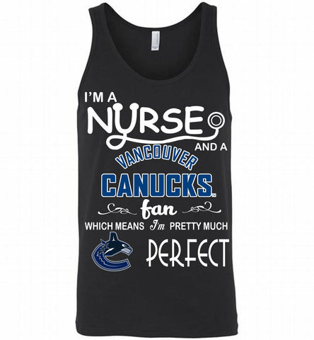 I'M A Nurse And A Vancouver Canucks Fans Gift Tank - zezetee