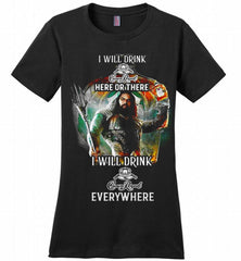 AQUAMAN I WILL DRINK CROWN ROYAL HERE THERE I WILL DRINK CROWN ROYAL EVERYWHERE Ladies Perfect - zezetee