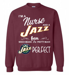 I'M A Nurse And A Utah Jazz Fans Perfect Crewneck Sweatshirt - zezetee