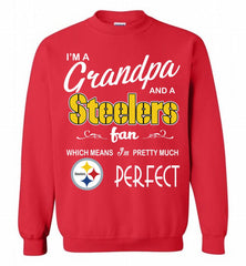 I'M A Grandpa And A NFL Pittsburgh Steelers Pretty Much Perfect Crewneck Sweatshirt - zezetee