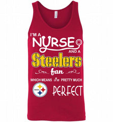 I'M A Nurse And A NFL Pittsburgh Steelers Fan Pretty Much Perfect Tank - zezetee