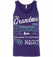 I'M A Grandma And A Tennessee Titans Fans I'm Pretty Much Perfect Tank - zezetee