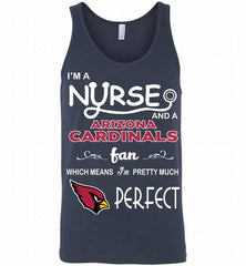 I'M A Nurse And A NFL Arizona Cardinals Fan Pretty Much Perfect Tank - zezetee