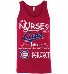 I'M A Nurse And A Chicago Cubs Fan Pretty Much Perfect Tank - zezetee