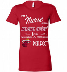 I'M A Nurse And A Miami Heat Fans Perfect Bella Ladies Tee - zezetee