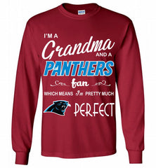 I'M A Grandma And A Carolina Panthers Fans I'm Pretty Much Perfect Gildan Long Shirt - zezetee