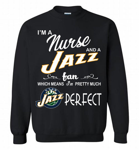 I'M A Nurse And A Utah Jazz Fans Perfect Crewneck Sweatshirt - zezetee