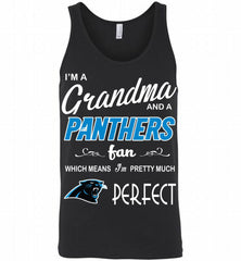 I'M A Grandma And A Carolina Panthers Fans I'm Pretty Much Perfect Tank - zezetee