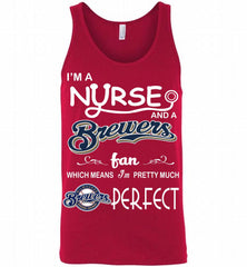 I'M A Nurse And A Milwaukee Brewers Fan Pretty Much Perfect Tank - zezetee