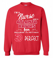 I'M A Nurse And A Atlanta Hawks Fans Perfect Crewneck Sweatshirt - zezetee