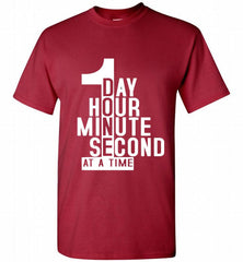 1 DAY HOUR MINUTE SECOND DONE AT A TIME Shirt - zezetee