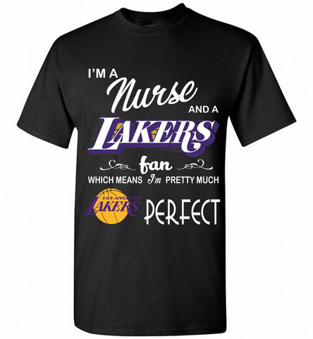 I'M A Nurse And A Los Angeles Lakers Fans Perfect Shirt - zezetee