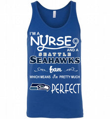I'M A Nurse And A NFL Seattle Seahawks Fan Pretty Much Perfect Tank - zezetee