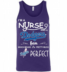 I'M A Nurse And A Los Angeles Dodgers Fan Pretty Much Perfect Tank - zezetee