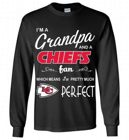 I'M A Grandpa And A Kansas City Chiefs Pretty Much Perfect Gildan Long Shirt - zezetee