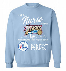 I'M A Nurse And A Philadelphia 76ers Fans Perfect Crewneck Sweatshirt - zezetee
