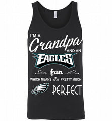 I'M A Grandpa And A Philadelphia Eagles Pretty Much Perfect Tank - zezetee