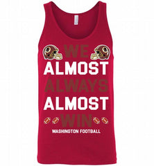 Washington Redskins We Almost Always Almost Win Tank - zezetee