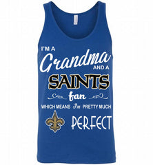 I'M A Grandma And A New Orleans New Orleans Saints Fans I'm Pretty Much Perfect Tank - zezetee