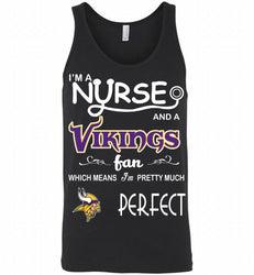 I'M A Nurse And A NFL Minnesota Vikings Fan Pretty Much Perfect Tank