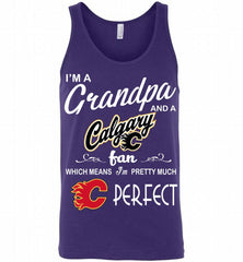 I'M A Grandpa And A Calgary Flames Fans Pretty Much Perfect Tank - zezetee
