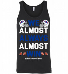 Buffalo Bills We Almost Always Almost Win Tank