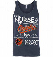 I'M A Nurse And A Baltimore Orioles Fan Pretty Much Perfect Tank - zezetee