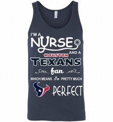 I'M A Nurse And A NFL Houston Texans Fan Pretty Much Perfect Tank - zezetee