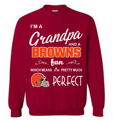 I'M A Grandpa And A Cleveland Browns Pretty Much Perfect Crewneck Sweatshirt - zezetee