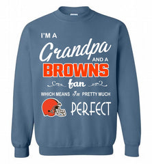 I'M A Grandpa And A Cleveland Browns Pretty Much Perfect Crewneck Sweatshirt - zezetee