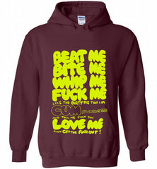 Beat Me Bite Me Whip Me Fuck Me Love Me Hoodie - zezetee
