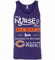 I'M A Nurse And A NFL Chicago Bears Fan Pretty Much Perfect Tank - zezetee