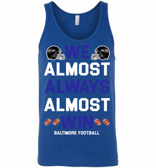 Baltimore Ravens We Almost Always Almost Win Tank - zezetee