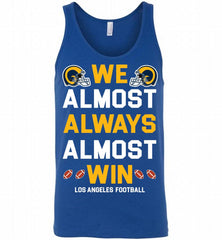 Los Angeles Rams We Almost Always Almost Win Tank - zezetee