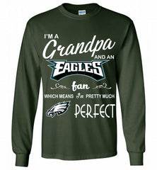 I'M A Grandpa And A Philadelphia Eagles Pretty Much Perfect Gildan Long Shirt - zezetee