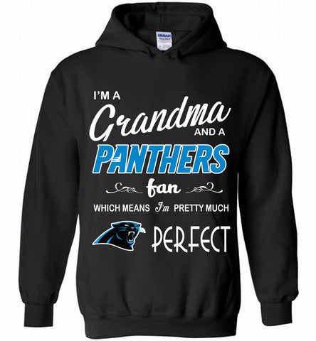 I'M A Grandma And A Carolina Panthers Fans I'm Pretty Much Perfect Hoodie - zezetee
