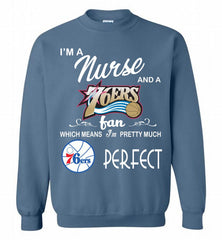 I'M A Nurse And A Philadelphia 76ers Fans Perfect Crewneck Sweatshirt - zezetee